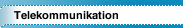 Telekommunikation